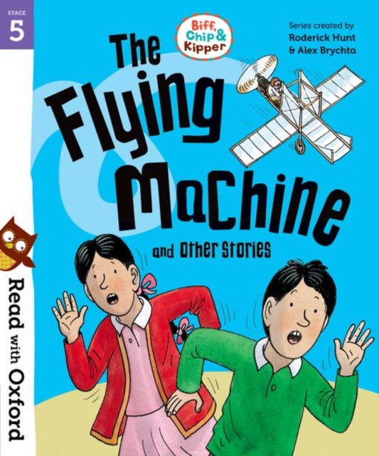 Read with Oxford: Stage 5: Biff, Chip and Kipper: The Flying Machine and Other Stories-9780192764331