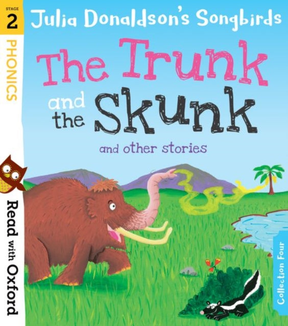 Read with Oxford: Stage 2: Julia Donaldson's Songbirds: The Trunk and The Skunk and Other Stories-9780192764799