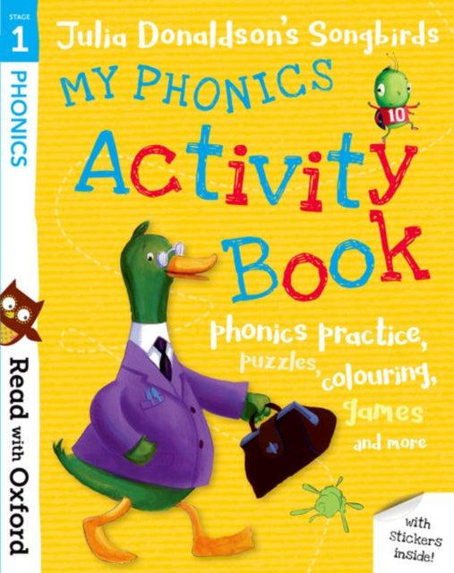 Read with Oxford: Stage 1: Julia Donaldson's Songbirds: My Phonics Activity Book-9780192765024