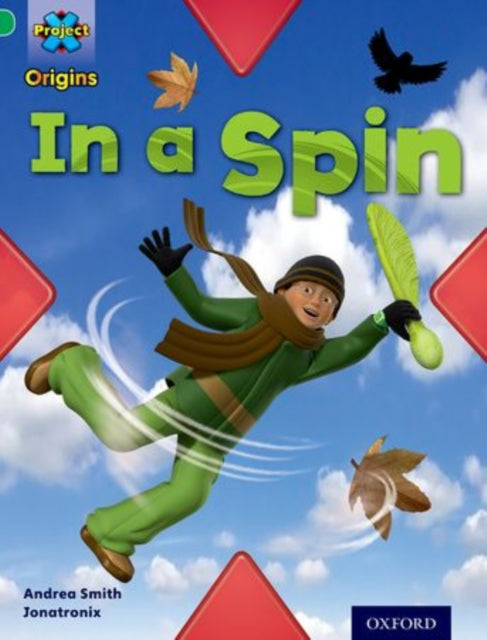 Project X Origins: Green Book Band, Oxford Level 5: Flight: In a Spin-9780198301318