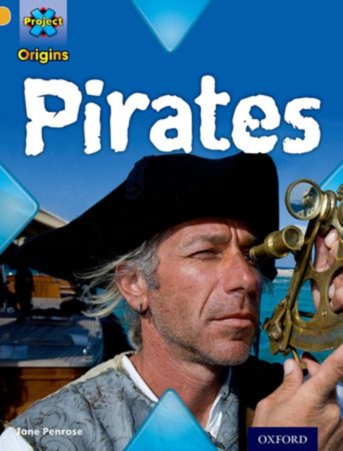 Project X Origins: Gold Book Band, Oxford Level 9: Pirates: Pirates-9780198301981
