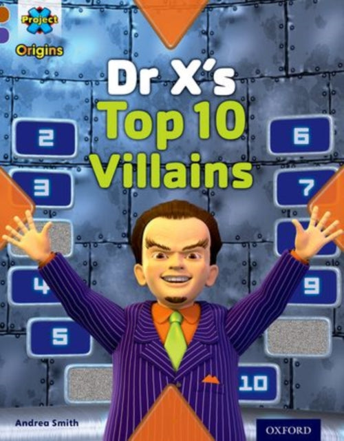 Project X Origins: Brown Book Band, Oxford Level 11: Heroes and Villains: Dr X's Top Ten Villains-9780198302766