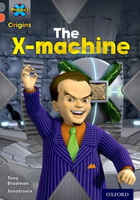 Project X Origins: Grey Book Band, Oxford Level 13: Great Escapes: The X-Machine-9780198303077