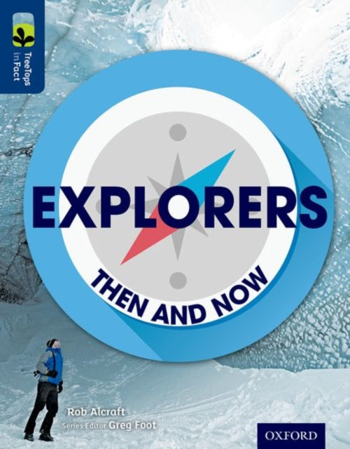 Oxford Reading Tree TreeTops inFact: Level 14: Explorers: Then and Now-9780198306627
