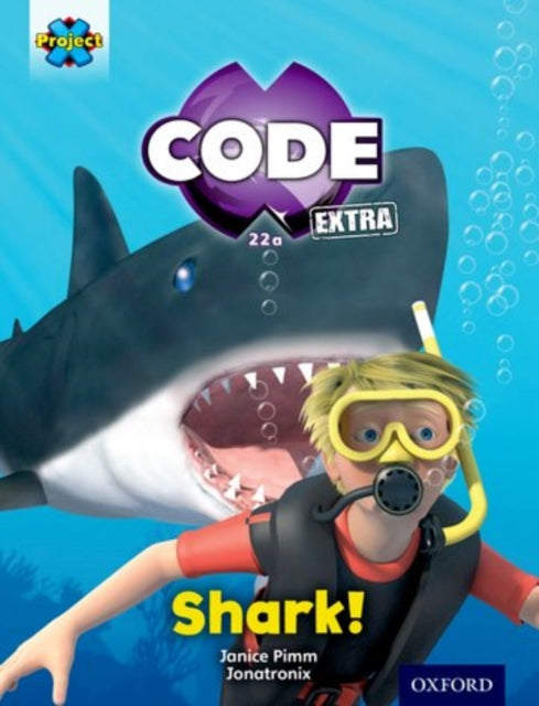Project X CODE Extra: Green Book Band, Oxford Level 5: Shark Dive: Shark!-9780198363491