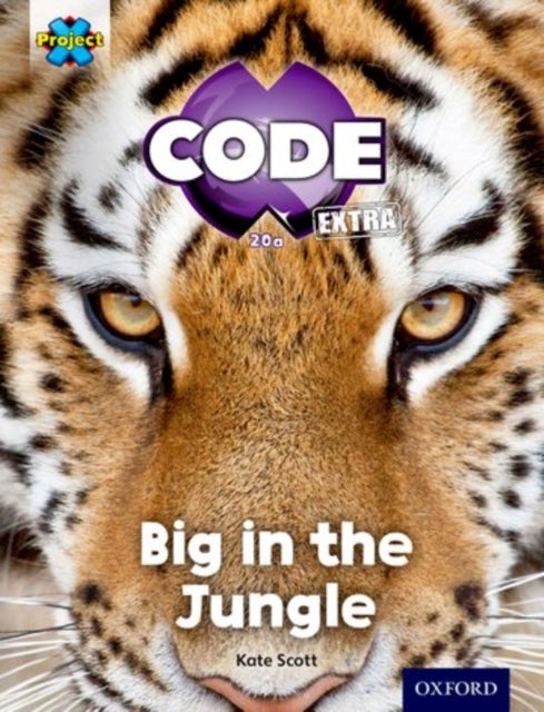 Project X CODE Extra: Green Book Band, Oxford Level 5: Jungle Trail: Big in the Jungle-9780198363507