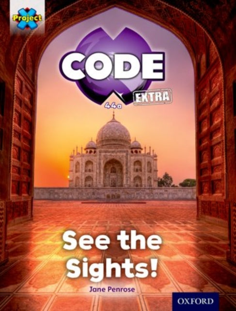Project X CODE Extra: Purple Book Band, Oxford Level 8: Wonders of the World: See the Sights!-9780198363682
