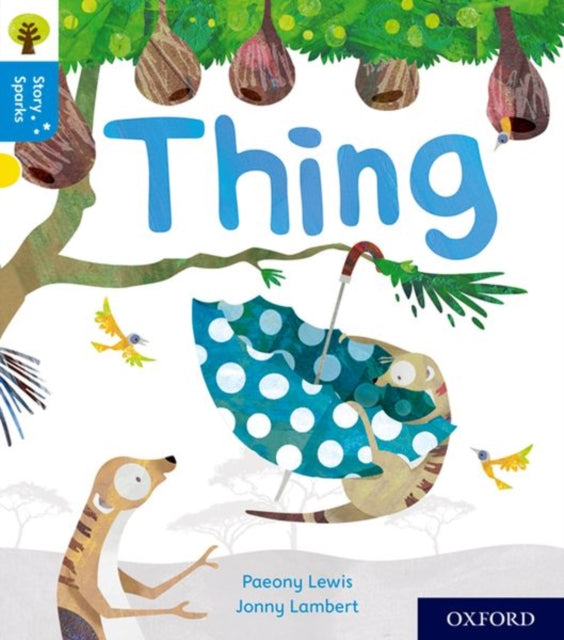Oxford Reading Tree Story Sparks: Oxford Level 3: Thing-9780198414971