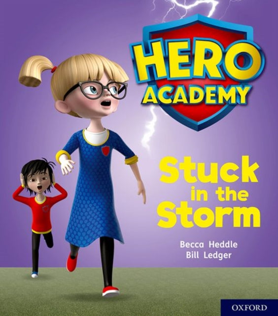 Hero Academy: Oxford Level 3, Yellow Book Band: Stuck in the Storm-9780198416098