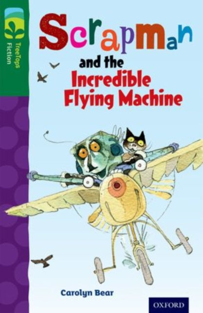 Oxford Reading Tree TreeTops Fiction: Level 12 More Pack C: Scrapman and the Incredible Flying Machine-9780198447863