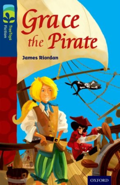 Oxford Reading Tree TreeTops Fiction: Level 14: Grace the Pirate-9780198448167