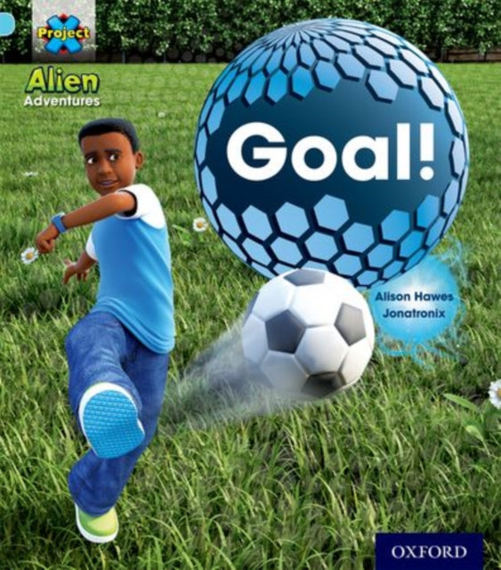 Project X: Alien Adventures: Blue: Goal!-9780198492955