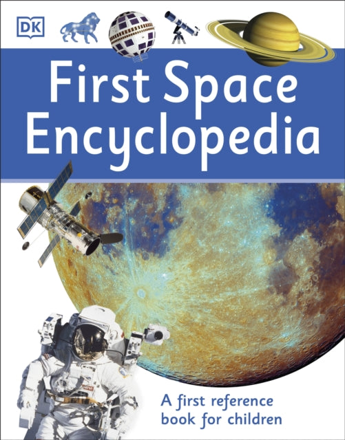 First Space Encyclopedia : A First Reference Book for Children-9780241188743