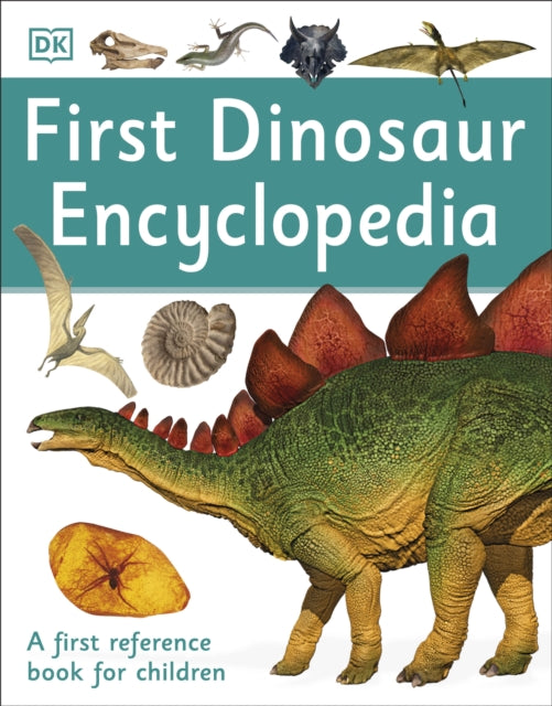 First Dinosaur Encyclopedia : A First Reference Book for Children-9780241188767