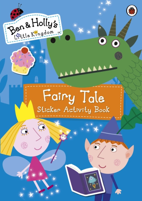 Ben and Holly's Little Kingdom: Fairy Tale Sticker Activity Book-9780241199770