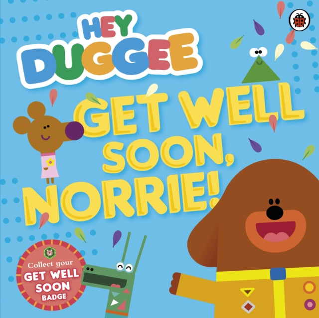 Hey Duggee: Get Well Soon, Norrie!-9780241203149