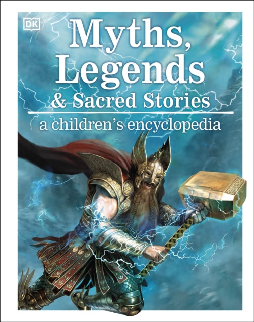 Myths, Legends, and Sacred Stories : A Children's Encyclopedia-9780241296929