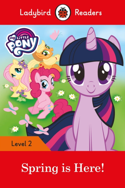 My Little Pony: Spring is Here! - Ladybird Readers Level 2-9780241298091