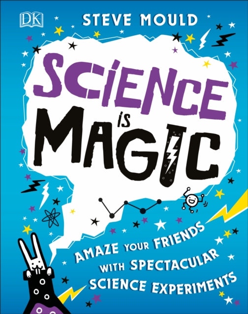 Science is Magic : Amaze your Friends with Spectacular Science Experiments-9780241358269