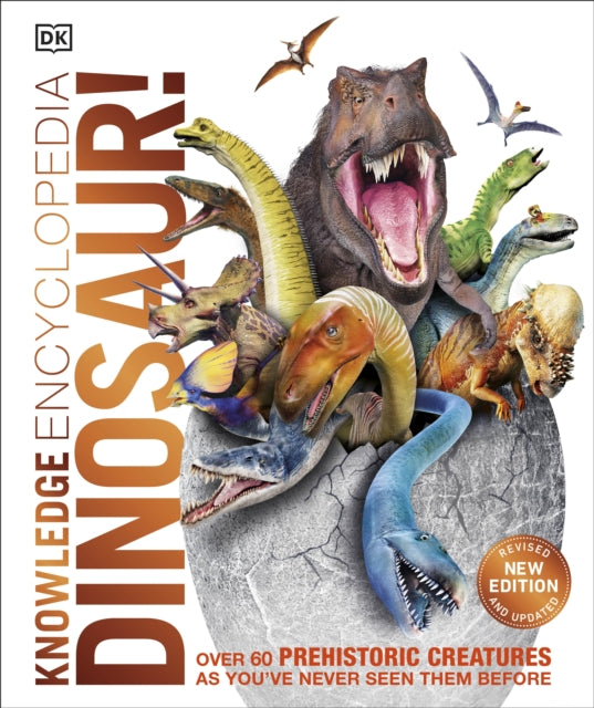 Knowledge Encyclopedia Dinosaur! : Over 60 Prehistoric Creatures as You've Never Seen Them Before-9780241364369
