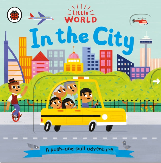 Little World: In the City : A push-and-pull adventure-9780241372999
