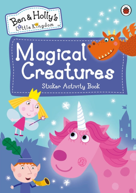 Ben and Holly's Little Kingdom: Magical Creatures Sticker Activity Book-9780241375310