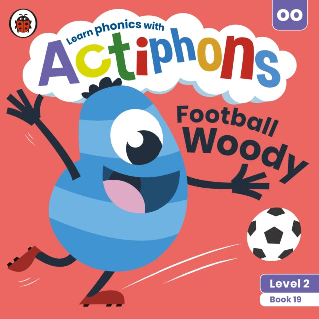 Actiphons Level 2 Book 19 Football Woody : Learn phonics and get active with Actiphons!-9780241390603