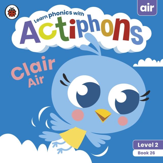 Actiphons Level 2 Book 26 Clair Air : Learn phonics and get active with Actiphons!-9780241390689