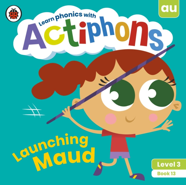 Actiphons Level 3 Book 13 Launching Maud : Learn phonics and get active with Actiphons!-9780241390849