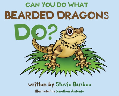 Can You Do What Bearded Dragons Do?-9780578617589