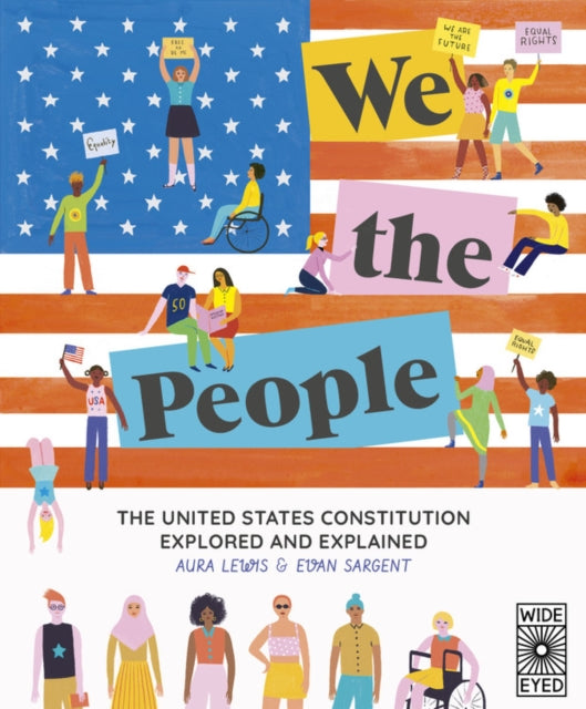 We The People : The United States Constitution Explored and Explained-9780711254046