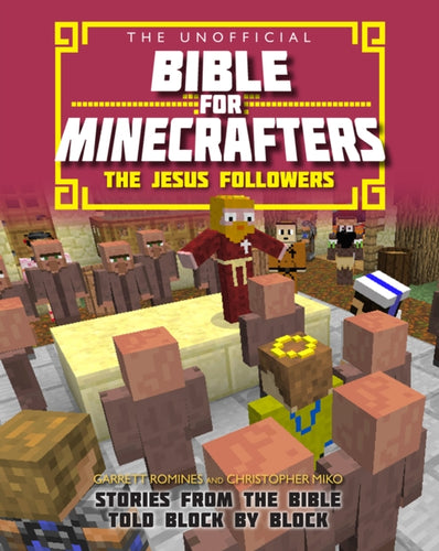 The Unofficial Bible for Minecrafters: The Jesus Followers : Stories from the Bible told block by block-9780745977416