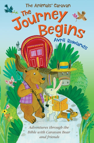 The Journey Begins : Adventures through the Bible with Caravan Bear and friends-9780745977560