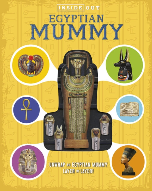 Inside Out Egyptian Mummy : Unwrap an Egyptian mummy layer by layer!-9780760355343