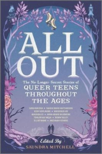 All out : The No-Longer-Secret Stories of Queer Teens Throughout the-9781335146816