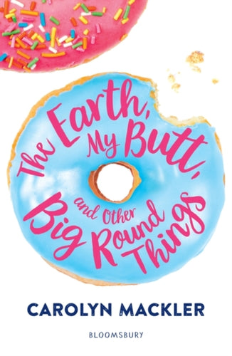 The Earth, My Butt, and Other Big Round Things-9781408897058
