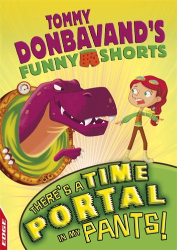 EDGE: Tommy Donbavand's Funny Shorts: There's A Time Portal In My Pants!-9781445153889