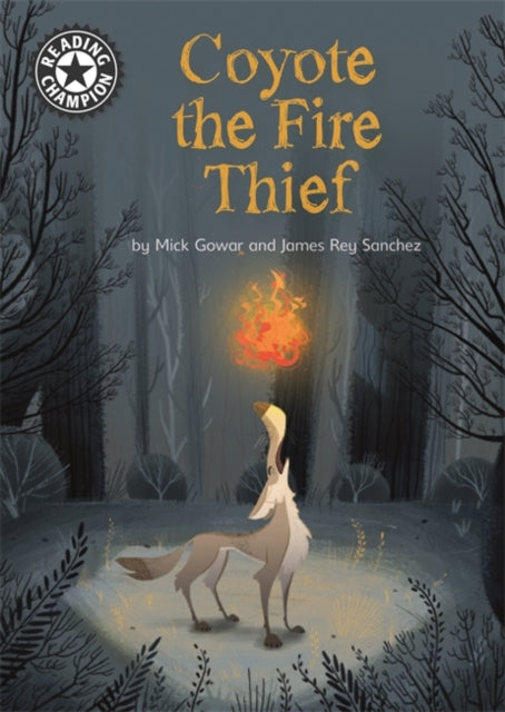Reading Champion: Coyote the Fire Thief : Independent Reading 15-9781445164489