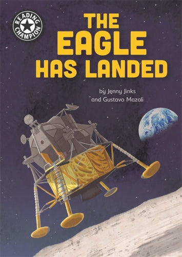 Reading Champion: The Eagle Has Landed : Independent Reading 18-9781445165448