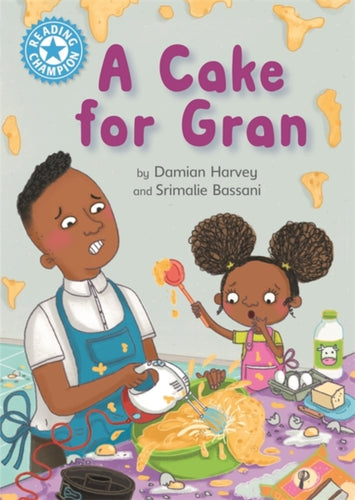 Reading Champion: A Cake for Gran : Independent Reading Blue 4-9781445168005