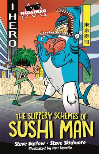 EDGE: I HERO: Megahero: The Slippery Schemes of Sushi Man-9781445169477