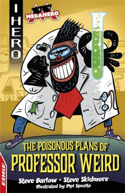 EDGE: I HERO: Megahero: The Poisonous Plans of Professor Weird-9781445170039