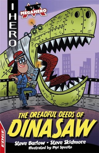EDGE: I HERO: Megahero: The Dreadful Deeds of DinaSaw-9781445170084
