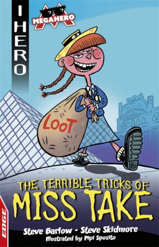 EDGE: I HERO: Megahero: The Terrible Tricks of Miss Take-9781445170091