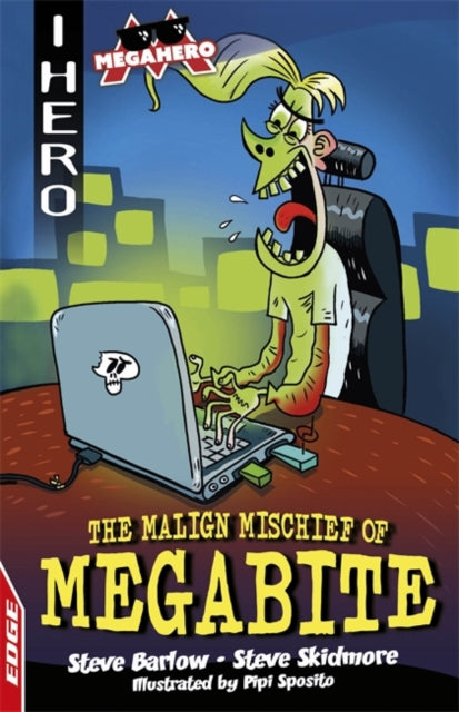 EDGE: I HERO: Megahero: The Malign Mischief of MegaBite-9781445170121