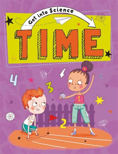 Get Into Science: Time-9781445170237