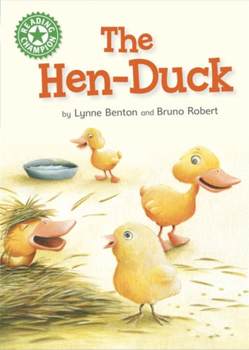 Reading Champion: The Hen-Duck : Independent Reading Green 5-9781445170695