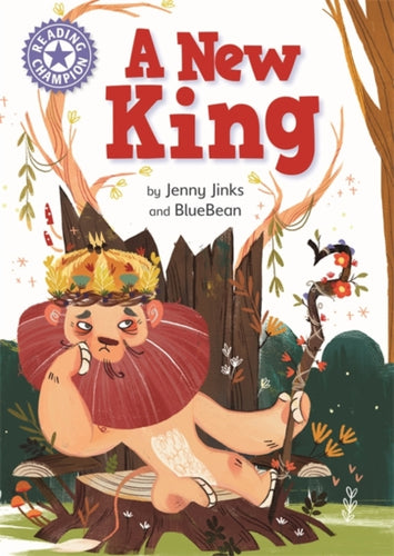 Reading Champion: A New King : Independent Reading Purple 8-9781445171661