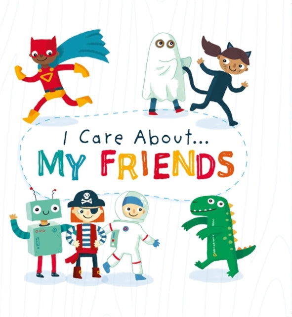 I Care About: My Friends-9781445171883