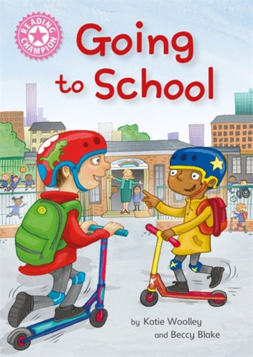 Reading Champion: Going to School : Independent Reading Non-Fiction Pink 1a-9781445174860